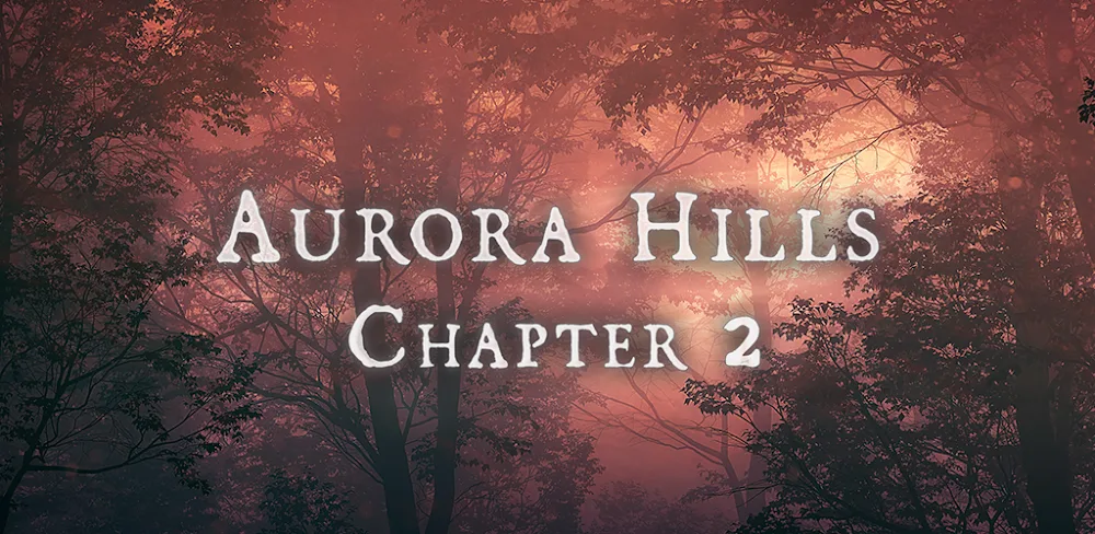 Aurora Hills: Chapter 2 v1.0.1 APK (Unlocked Game)