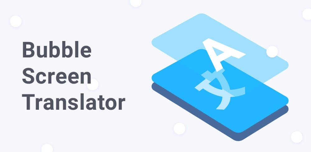 Bubble Screen Translate v4.4.3 MOD APK (Pro Unlocked)
