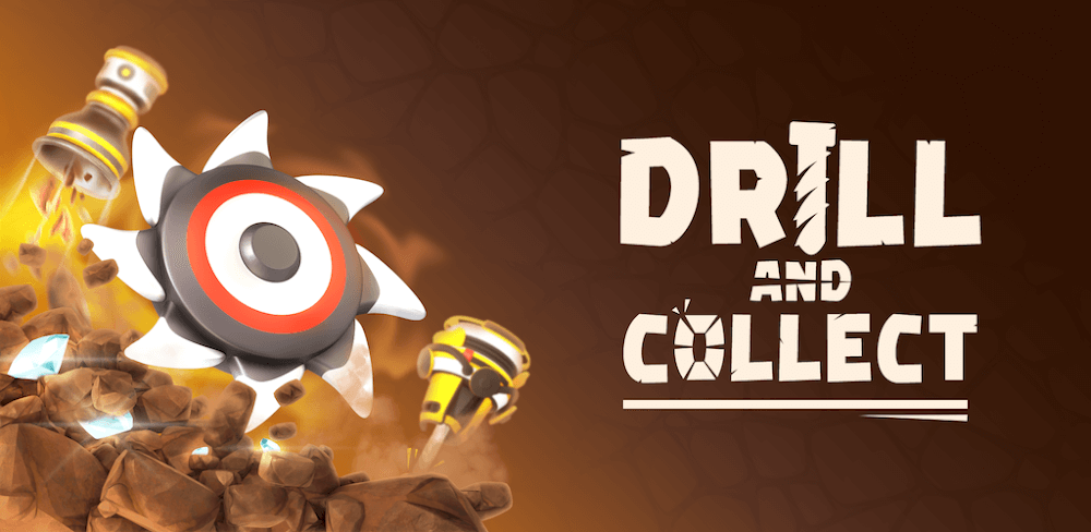 Drill and Collect v1.26.10 MOD APK (Free Upgrades, No Ads)