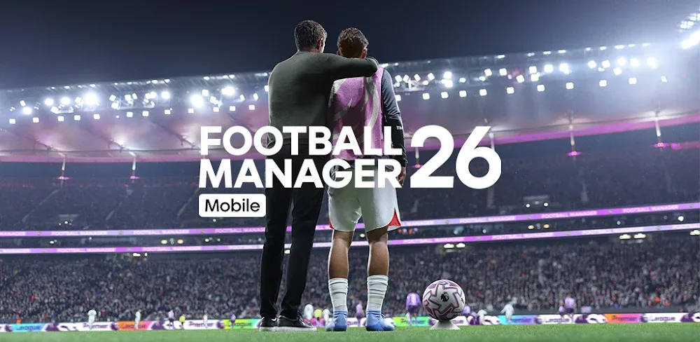 Football Manager 26 Mobile v26.4.0 MOD APK (Unlocked Full Game)