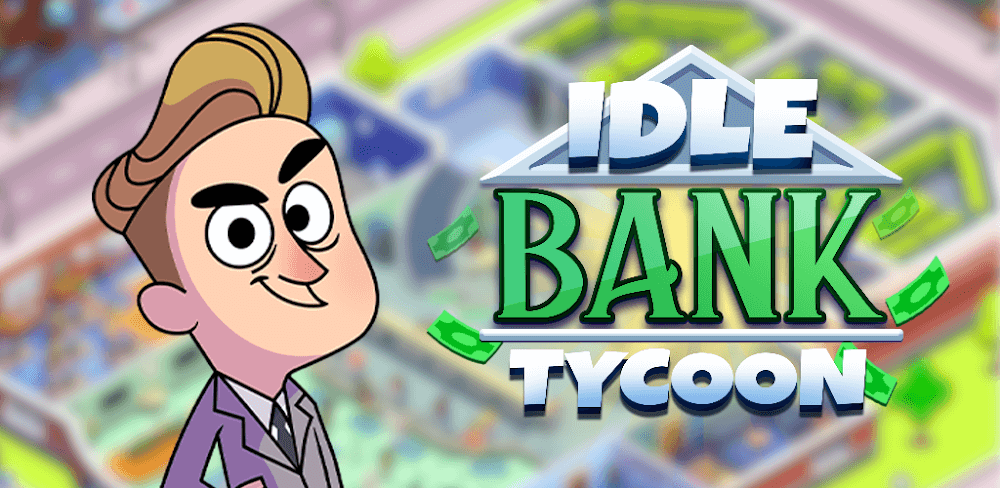 Idle Bank Tycoon: Money Empire v1.91.0 MOD APK (Unlimited Money)