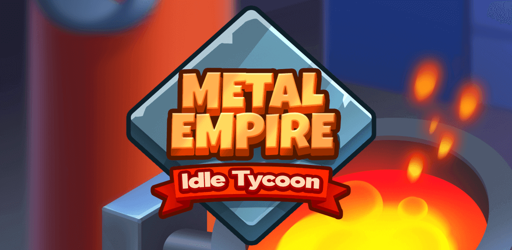 Metal Empire: Idle Tycoon MOD APK v1.5.12 (Free Upgrades)