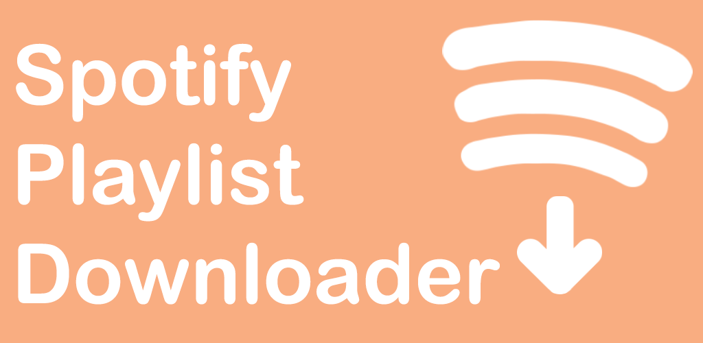 Spotify Playlist Downloader v1.10.3 APK (Latest Version)